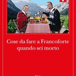 cose da fare a francoforte quando sei morto matteo codignola