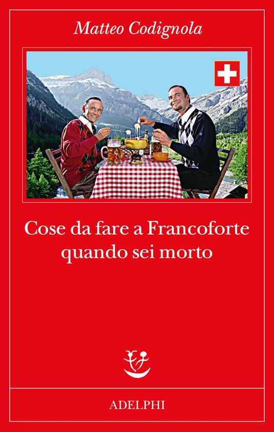 "COSE DA FARE A FRANCOFORTE QUANDO SEI MORTO"di Matteo Codignola 1 cose da fare a francoforte quando sei morto matteo codignola