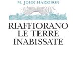 riaffiorano le terre inabissate m. john harrison