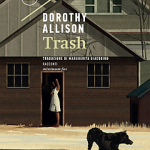 TRASH di DOROTHY ALLISON.