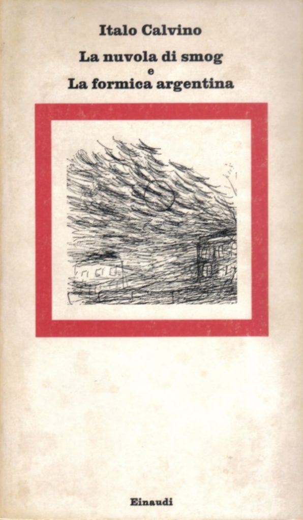 ITALO CALVINO E LA SFIDA DELLA REALTÀ. “LA SPECULAZIONE EDILIZIA” E “LA NUVOLA DI SMOG” 2 la nuvola di smog di Italo Calvino