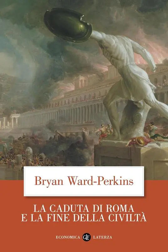 La caduta di Roma e la fine della civiltà Bryan Ward-Perkins 