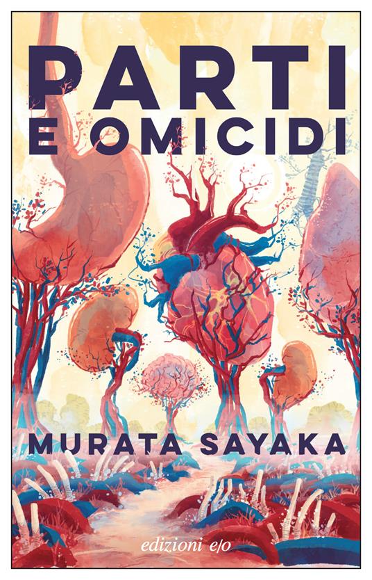 Parti e omicidi di Murata Sayaka - Le nostre distopiche relazioni 1 Parti e omicidi di Murata Sayaka
