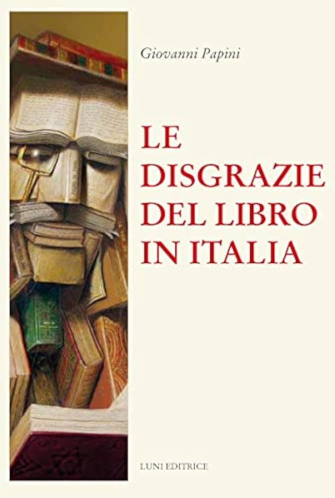 le disgrazie del libro in italia Giovanni Papini