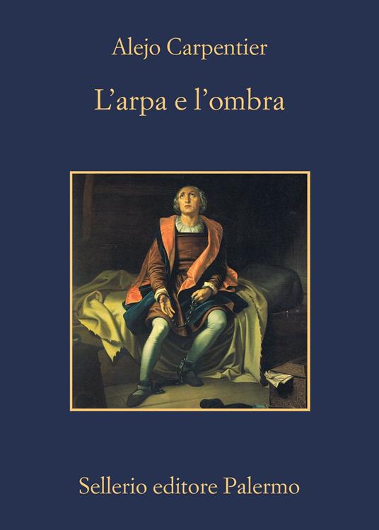 L’arpa e l’ombra di Alejo Carpentier: il fantasma di Colombo nella letteratura sudamericana 1 L’arpa e l’ombra di Alejo Carpentier recensione