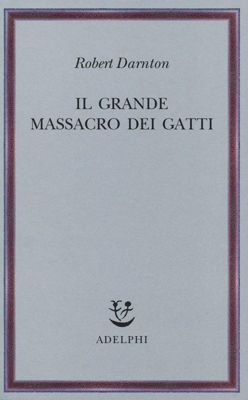 il grande massacro dei gatti Robert Darnton