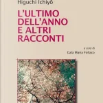 L’ultimo dell’anno e altri racconti Higuchi Ichiyo