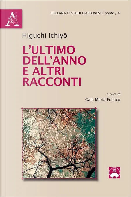 Lultimo dellanno e altri racconti Higuchi Ichiyo
