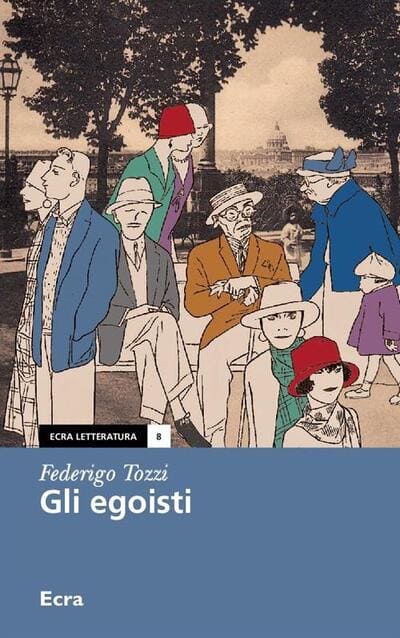 Gli egoisti di Federigo Tozzi: riassunto, analisi e recensione 1 gli egoisti federigo tozzi