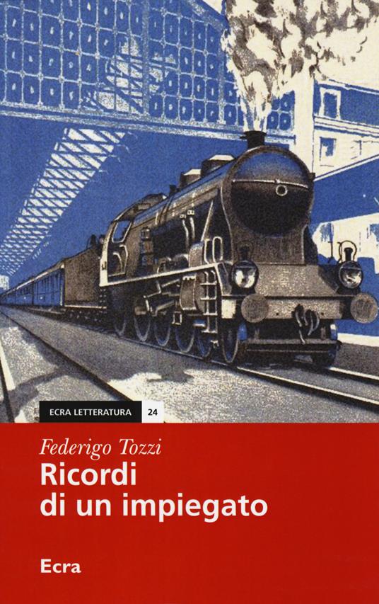 Federigo Tozzi: 6 opere da leggere (analisi dei romanzi principali) 6 ricordi di un impiegato federigo tozzi 1